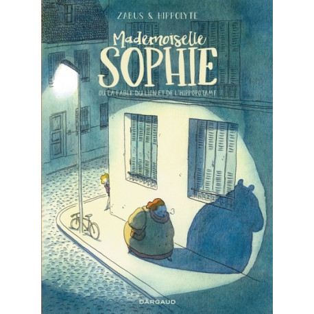 Mademoiselle Sophie Ou la Fable du Lion et de l'Hippopotame