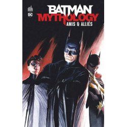 Batman Mythology : Amis & Alliés