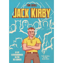 Jack Kirby : La Vie Extraordinaire du Roi des Comics