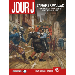 Jour J 45 - L'Affaire Ravaillac