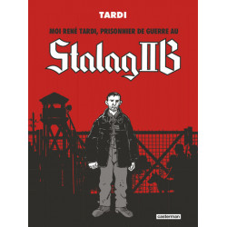 Moi, René Tardi, Prisonnier de Guerre au Stalag IIB 3
