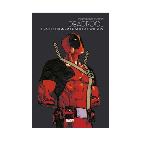 Deadpool Il Faut Soigner le Soldat Wilson